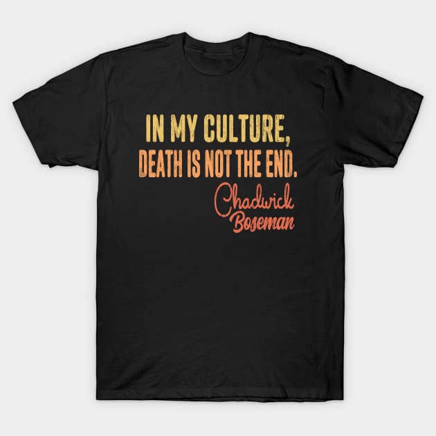 Chadwick Boseman Quote 1977-2020 RIP, Wakanda Forever T-Shirt by Redmart